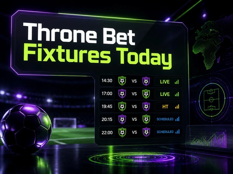 Throne Bet Fixtures Today